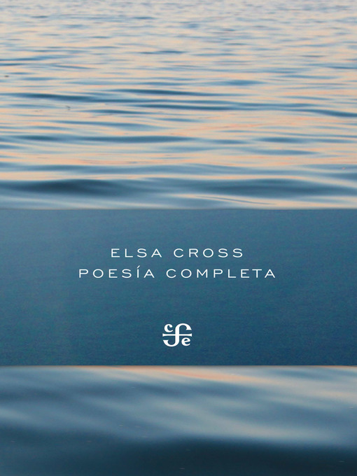Title details for Poesía completa (1964-2012) by Elsa Cross - Available